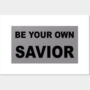 Be Your Own Savior Posters and Art